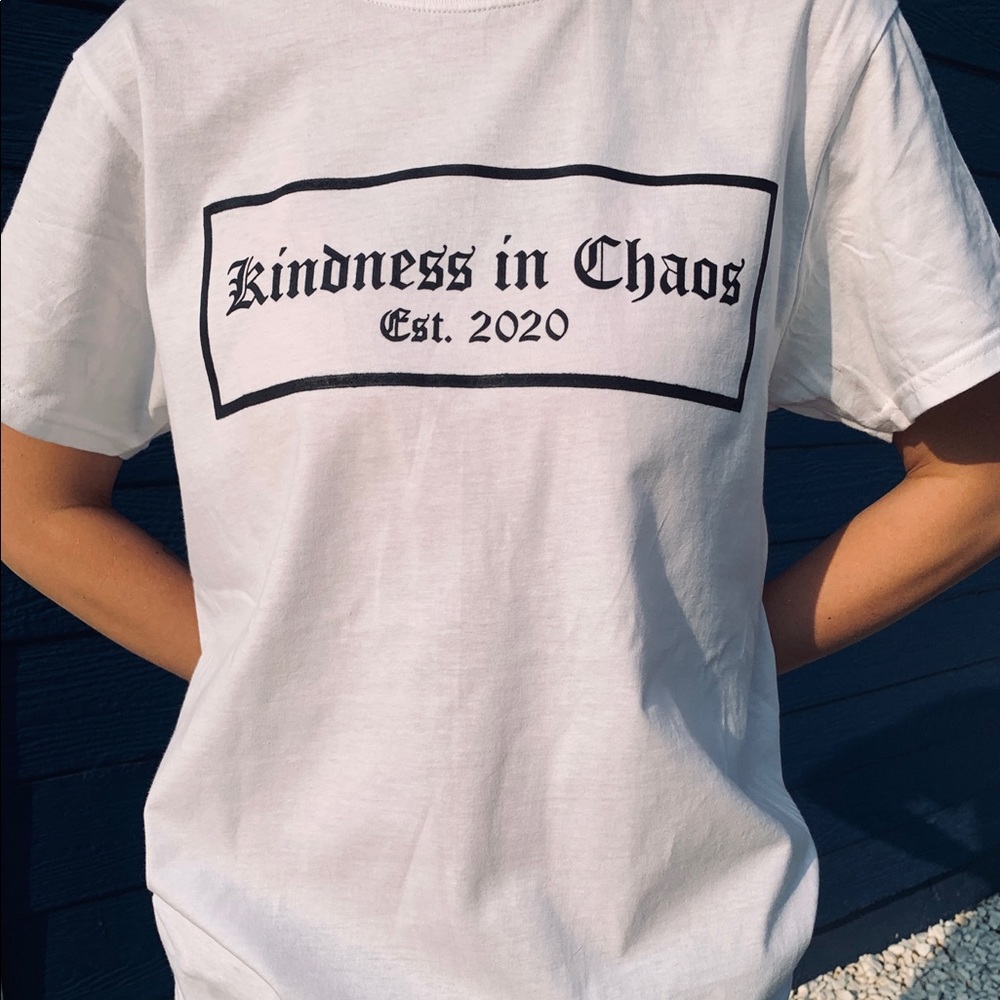 T shirt from “Kindness in Chaos”
